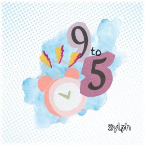 ดาวน์โหลดและฟังเพลง 9 to 5 พร้อมเนื้อเพลงจาก Sylph