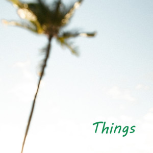 Listen to Things song with lyrics from Lavender Dream