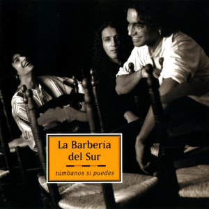 Album Túmbanos Si Puedes (Remasterizado) from La Barberia Del Sur