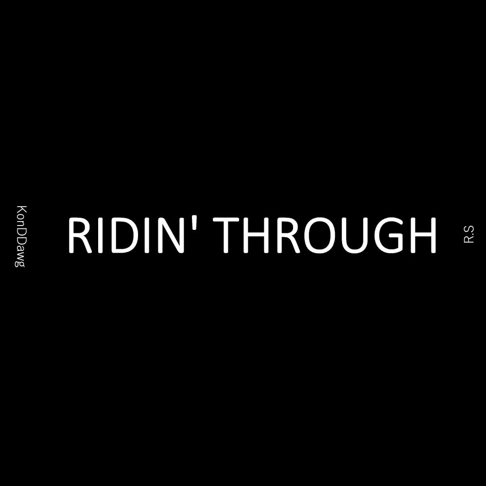 Ridin' Through (feat. KonDDawg) (Explicit)