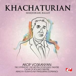 The Symphony Orchestra Of Bolshoi Theatre的專輯Khachaturian: Masquerade, Ballet (Digitally Remastered)