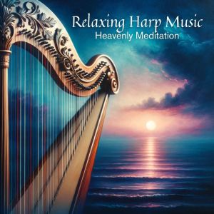 Relaxing Harp Music (Heavenly Meditation, Serene Ocean Sounds for Deep Relaxation and Inner Peace) dari Calming Waves Consort