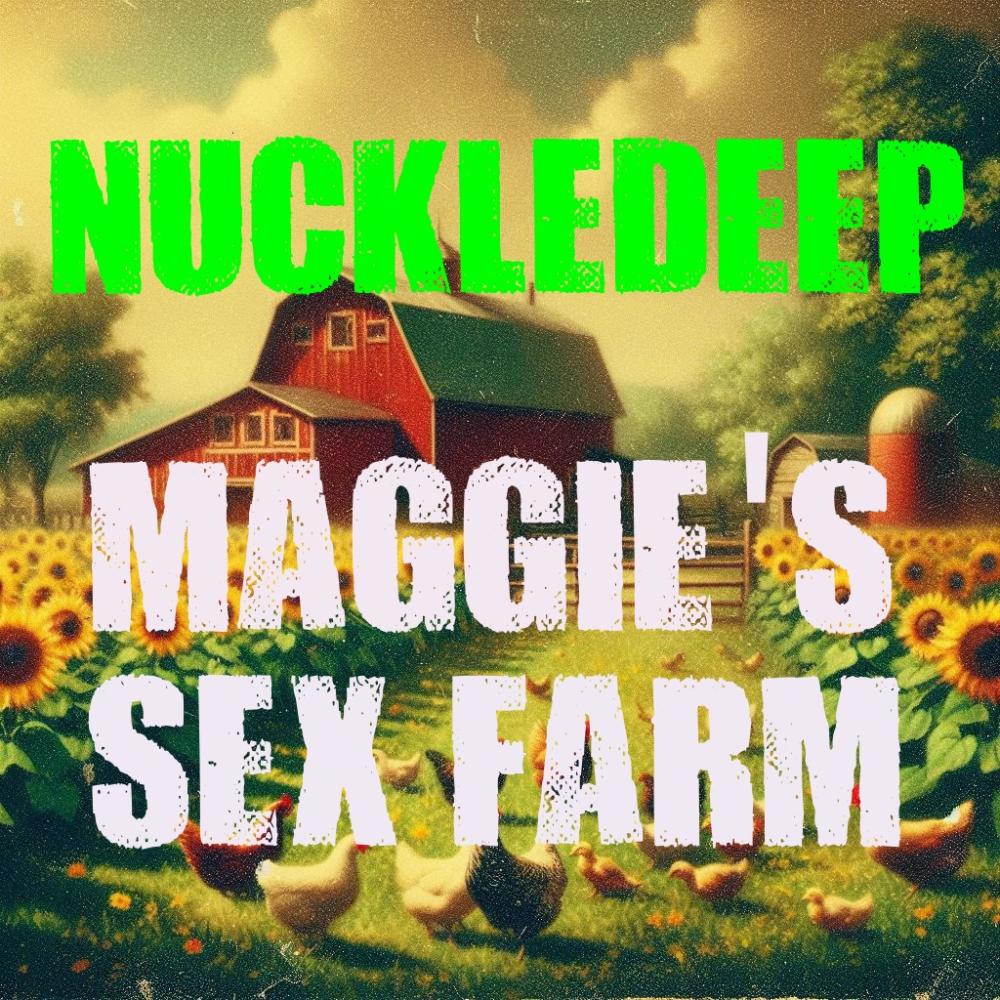 Maggie's Sex Farm (feat. Nuckledeep) (Explicit)