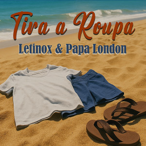Listen to Tira a Roupa song with lyrics from Letinox