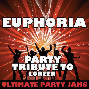 ดาวน์โหลดและฟังเพลง Euphoria (Party Tribute to Loreen) พร้อมเนื้อเพลงจาก Ultimate Party Jams