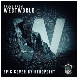 收聽HeroPoint的Westworld Opening Theme歌詞歌曲