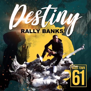ดาวน์โหลดและฟังเพลง Destiny พร้อมเนื้อเพลงจาก Rally Banks