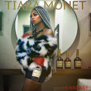 Listen to Hennessy (Explicit) song with lyrics from Tiara Monet