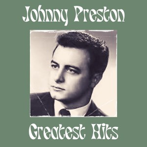 Johnny Preston的專輯Greatest Hits (Explicit)