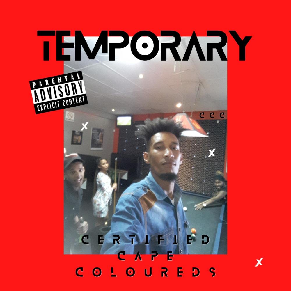 Temporary (feat. Certified Cape Coloureds) (Explicit)