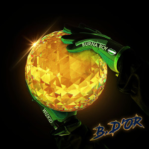 ดาวน์โหลดและฟังเพลง B. D'OR (feat. Wizkid) (Explicit) พร้อมเนื้อเพลงจาก Burna Boy