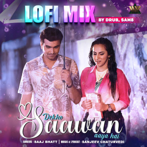 Album Dekho Saawan Aaya Hai (Lofi Mix) from 