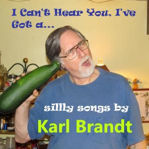 Karl Brandt的專輯I Can't Hear You, I've Got a...
