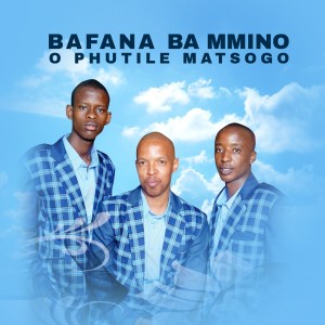 Bafana Ba Mmino的專輯O Phutile Matsogo