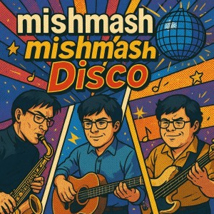 Dengarkan mishmash Disko lagu dari Mishmash dengan lirik