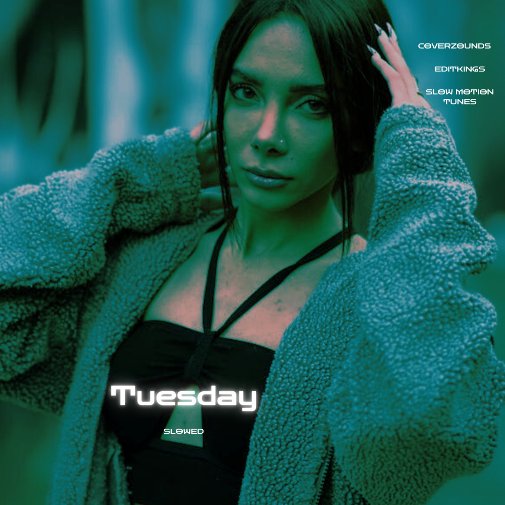 Tuesday (Slowed)