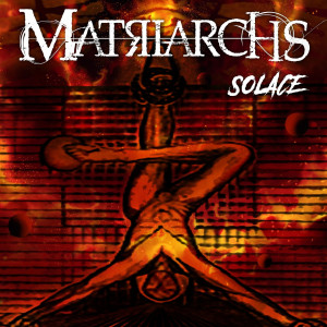 Listen to Solace song with lyrics from Matriarchs