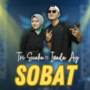 收聽Tri Suaka的Sobat歌詞歌曲