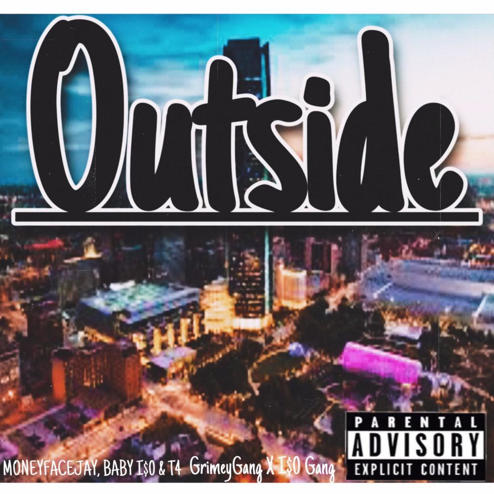 Outside (feat. T4  & BABY ISO) (Explicit)