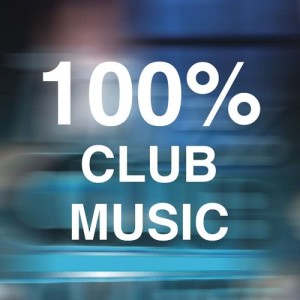 Album 100% Club Music from Various Artists