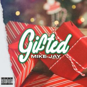 Mike Jay的專輯Gifted (Explicit)
