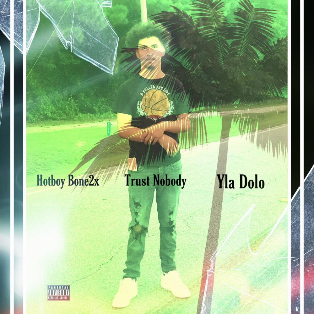 Trust Nobody (feat. YLA Dolo) (Explicit)