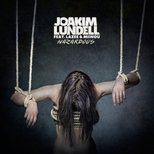 ดาวน์โหลดและฟังเพลง Hazardous พร้อมเนื้อเพลงจาก Joakim Lundell