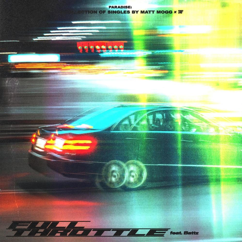 Full Throttle (feat. Matt Mogg, Battz & jpxprince)