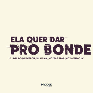 ดาวน์โหลดและฟังเพลง Ela Quer da pro Bonde (Explicit) พร้อมเนื้อเพลงจาก Dj Helan