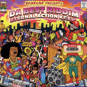 Album Da Best Riddim Eternal Action Krew (Explicit) from Da Break