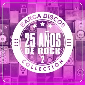 Various Artists的專輯Barca Discos, 25 Años de Rock