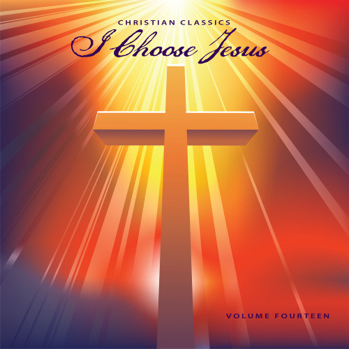 Christian Classics: I Choose Jesus, Vol. 14