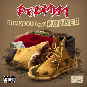 ดาวน์โหลดและฟังเพลง Somebody Got Robbed (feat. Mr. Yellow) พร้อมเนื้อเพลงจาก Redman