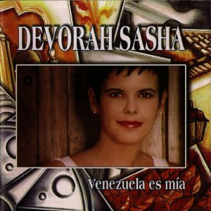 Devorah Sasha的專輯Venezuela Es Mía