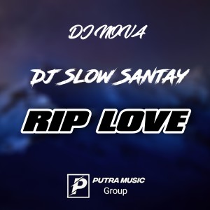 Dengarkan DJ Tik Tok Viral - RIP_ Love Slow Santuy lagu dari DJ Nova dengan lirik