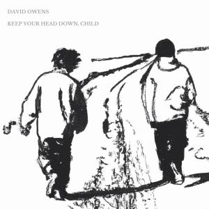 收聽David Owens的Keep Your Head Down, Child歌詞歌曲