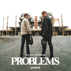 Lyan Paris的專輯Problems (New Beat Order Remix) (Explicit)