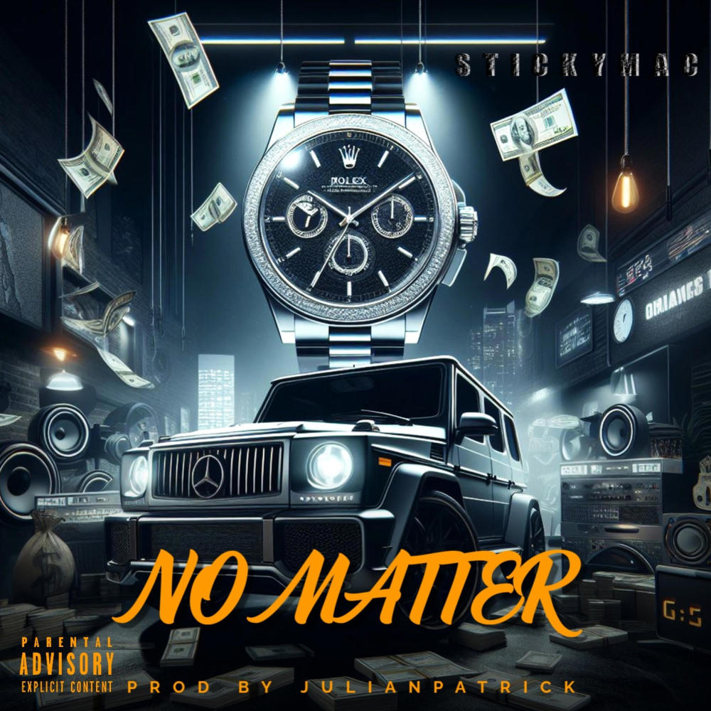 No Matter (feat. Stickymac) (Explicit)