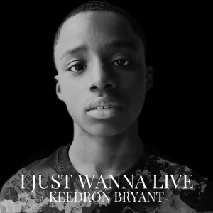 ดาวน์โหลดและฟังเพลง I JUST WANNA LIVE พร้อมเนื้อเพลงจาก Keedron Bryant