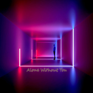 Listen to Alone Without You song with lyrics from Riyan
