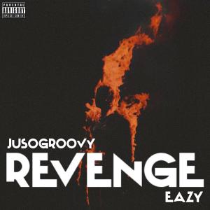 อัลบัม Revenge (feat. JuSoGroovy) (Explicit) ศิลปิน Jusogroovy