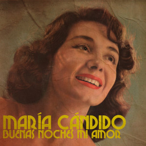 María Candido的專輯Buenas Noches Mi Amor