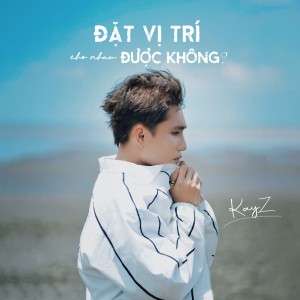 Dengarkan Đặt Vị Trí Cho Nhau Được Không? (Instrumental) lagu dari Kayz dengan lirik