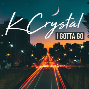 K Crystal的專輯I Gotta Go