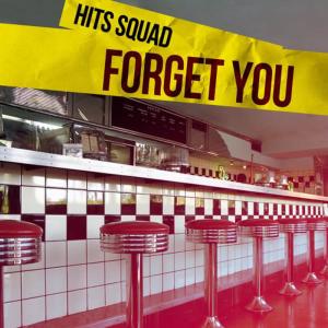 ดาวน์โหลดและฟังเพลง Forget You (Instrumental) พร้อมเนื้อเพลงจาก Hits Squad