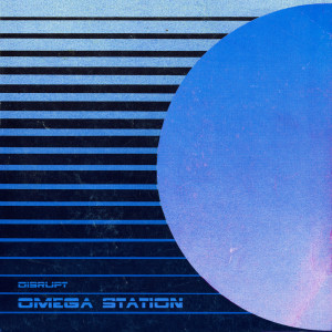 Disrupt的專輯Omega Station