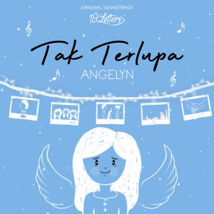 Listen to Tak Terlupa (19 Letters Original Soundtrack) song with lyrics from Angelyn