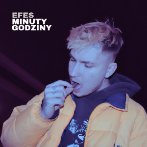 收聽EFES的Minuty godziny (Explicit)歌詞歌曲