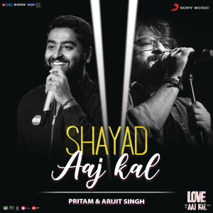 收聽Pritam的Shayad (Aaj Kal) (From "Love Aaj Kal")歌詞歌曲