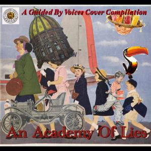 Album An Academy of Lies: A Guided By Voices Cover Compilation from Various Artists
